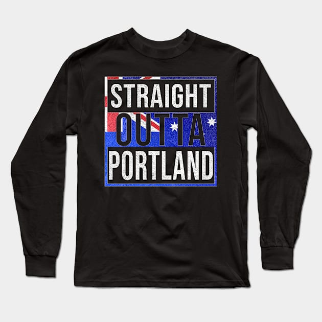 Straight Outta Portland - Gift for Australian From Portland in Victoria Australia Long Sleeve T-Shirt by Country Flags